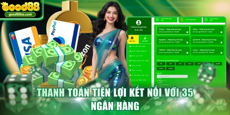 Thanh toán tiện lợi kết nối với 35 ngân hàng