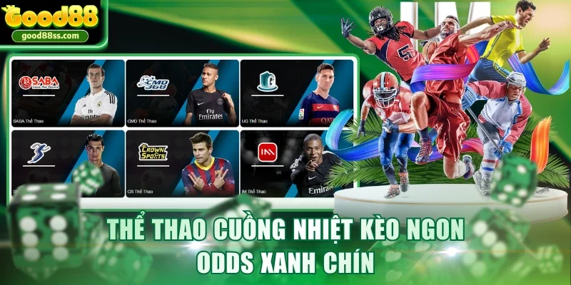 Thể thao cuồng nhiệt kèo ngon odds xanh chín